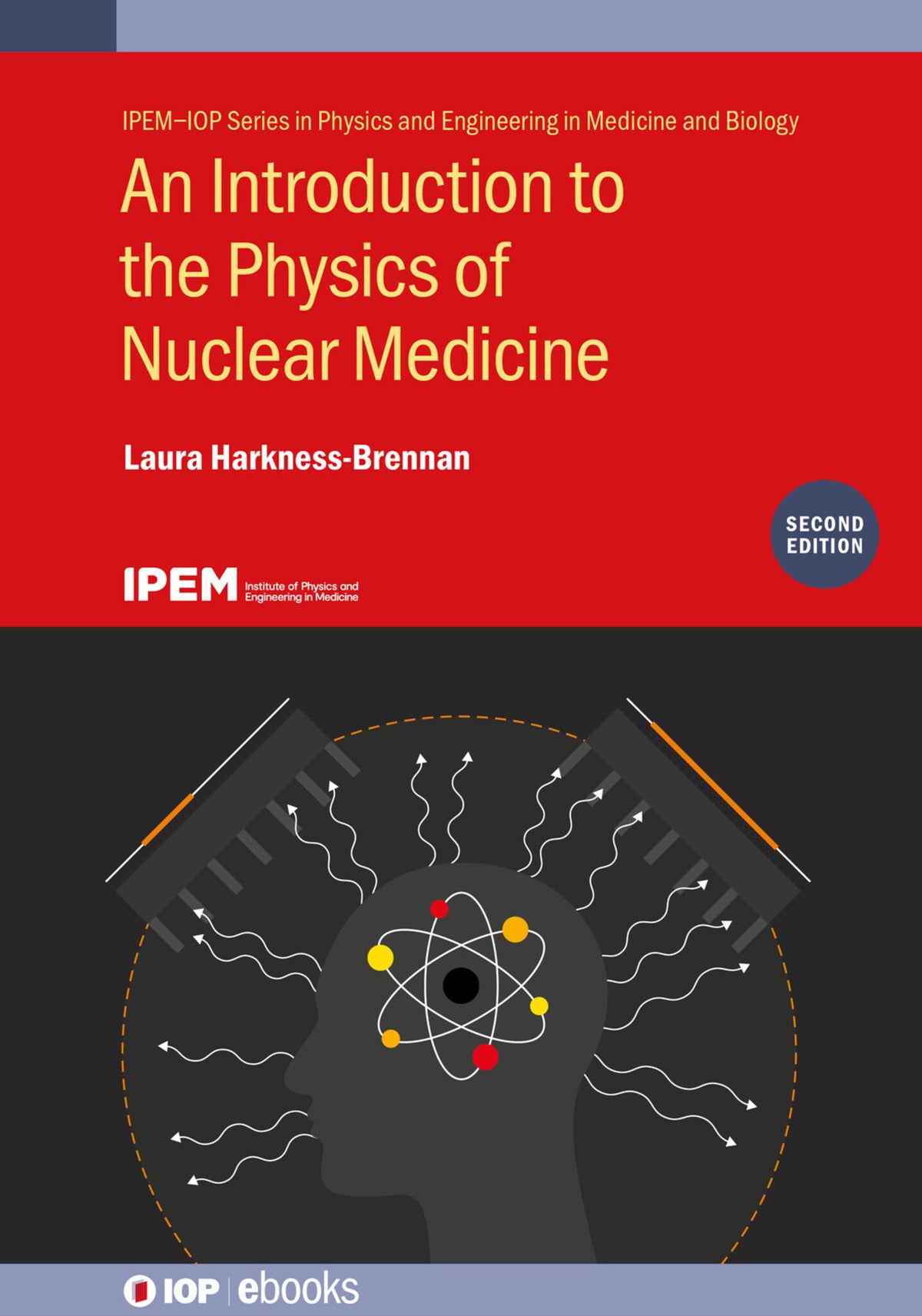 Cover image for An Introduction to the Physics of Nuclear Medicine (Second Edition) ISBN 9780750351973