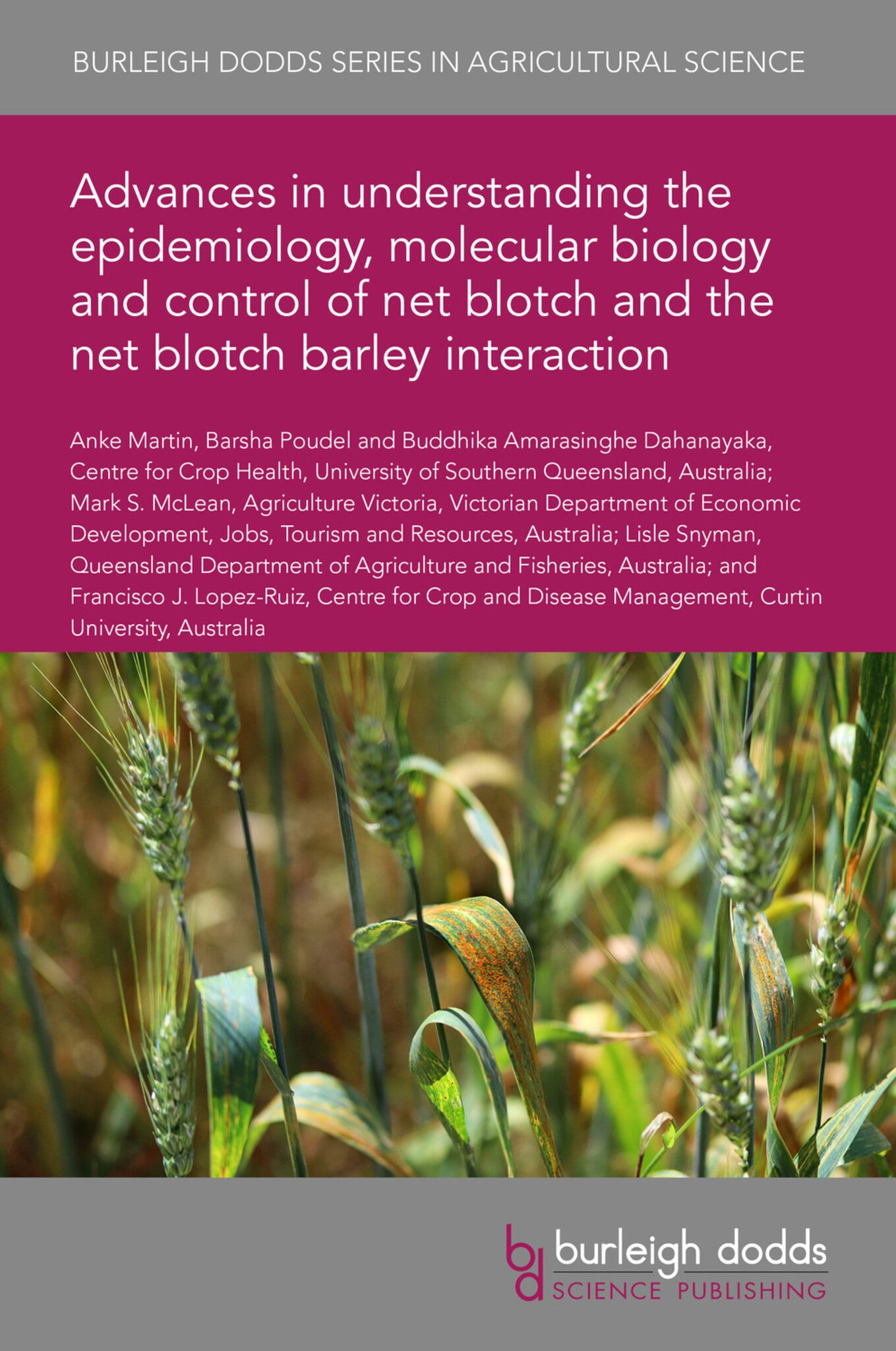 Advances in understanding the epidemiology, molecular biology and control of net blotch and the net blotch barley interaction