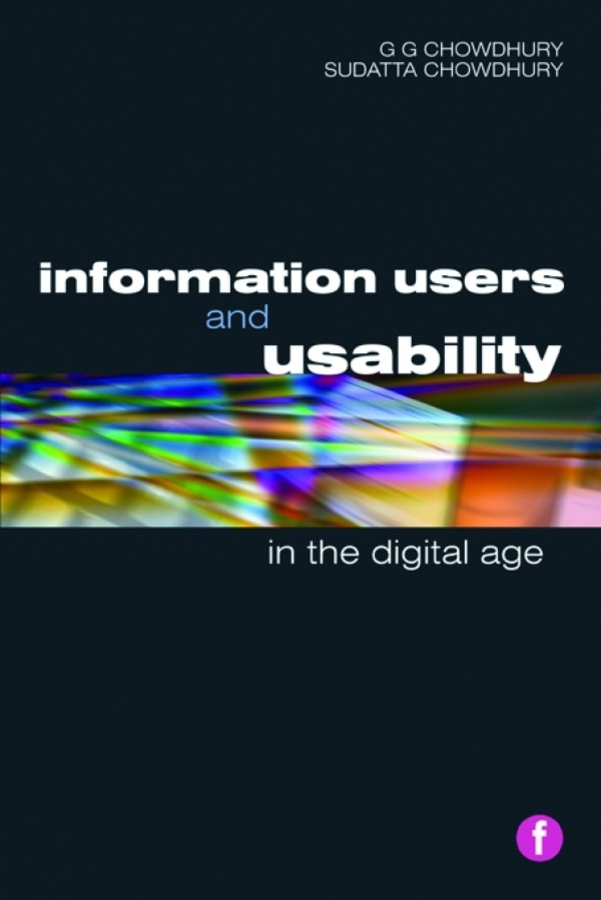Cover image for Information Users and Usability in the Digital Age ISBN 9781856049757