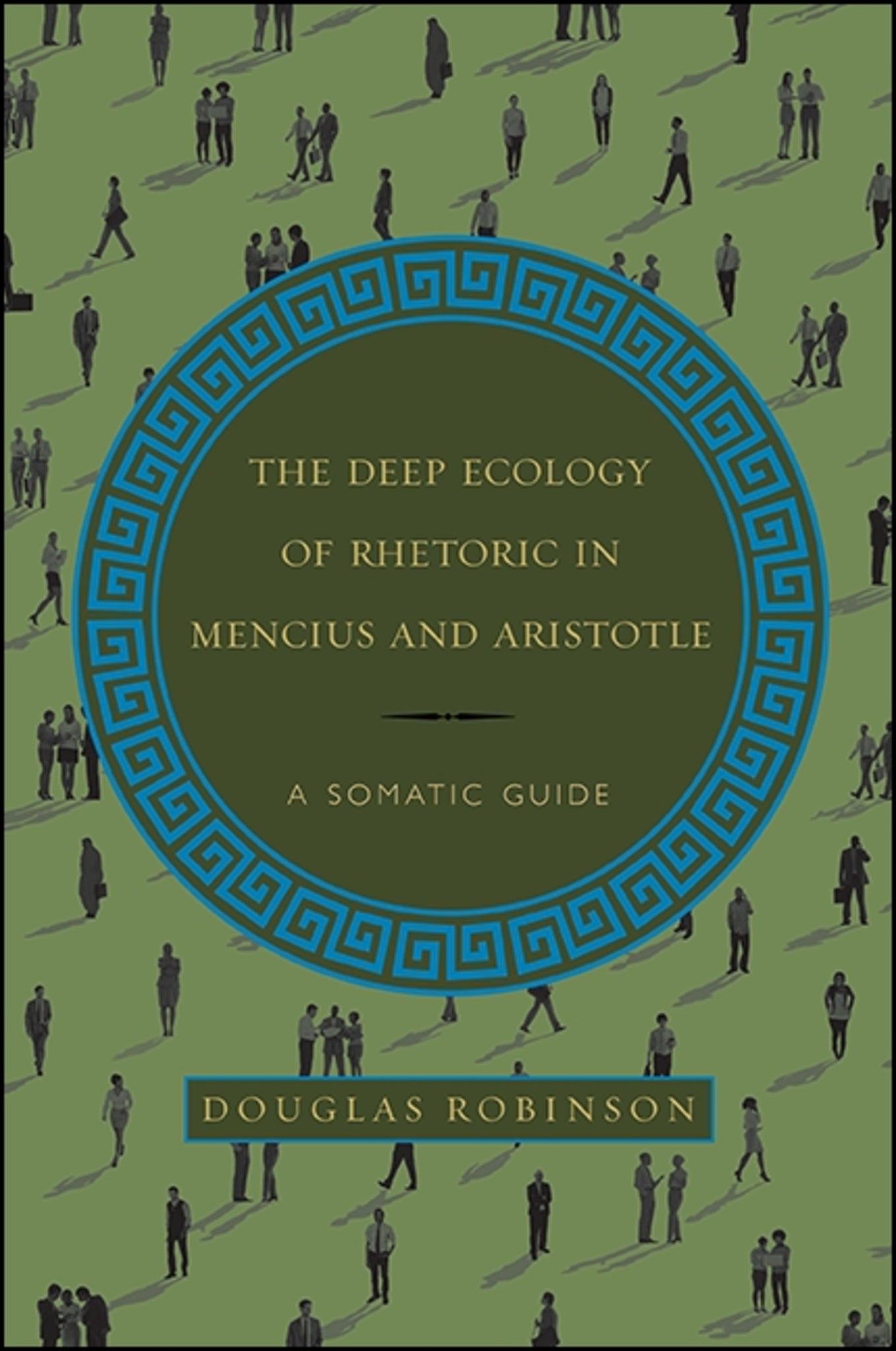 The Deep Ecology of Rhetoric in Mencius and Aristotle