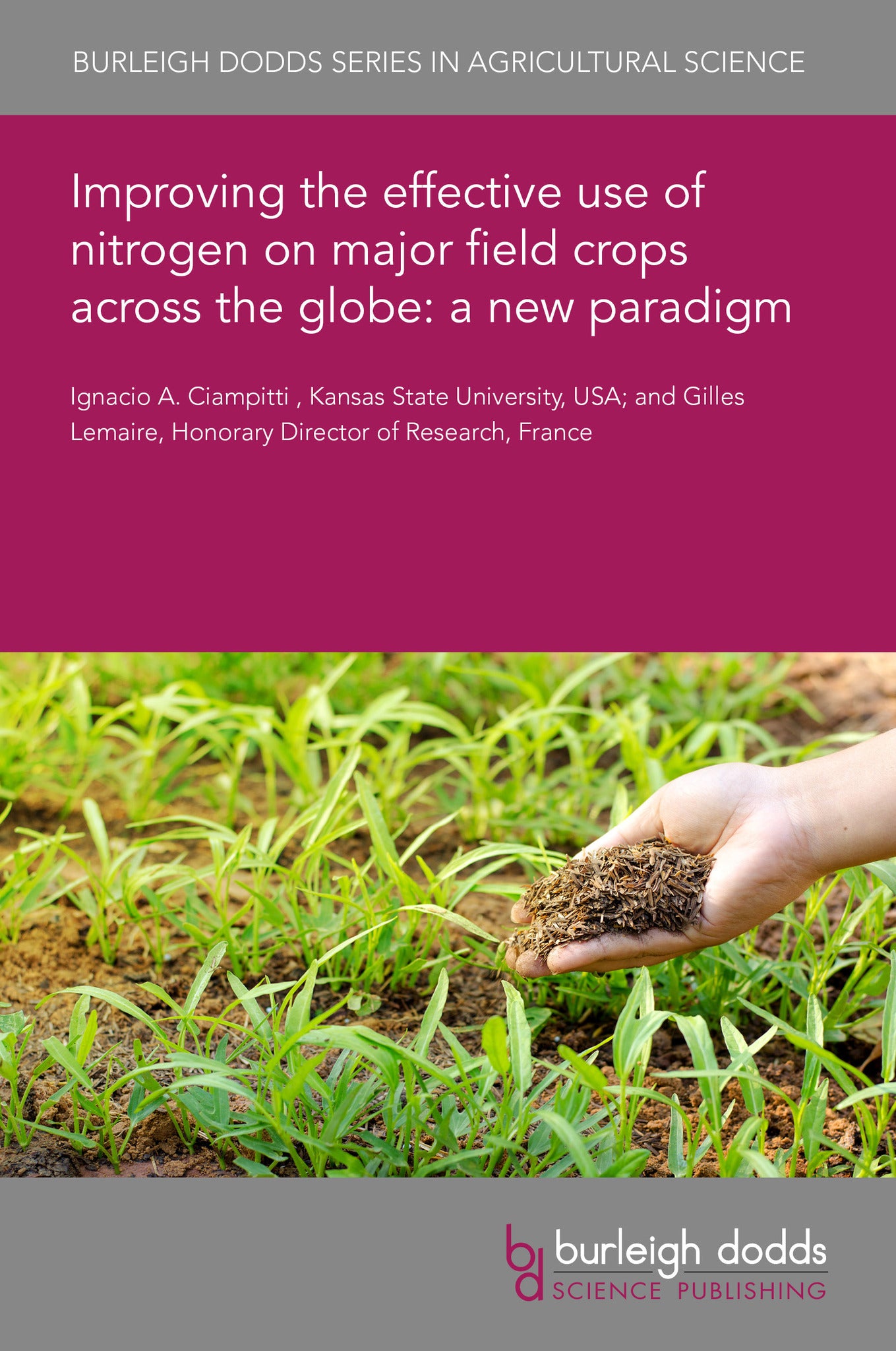Improving the effective use of nitrogen on major field crops across the globe: a new paradigm