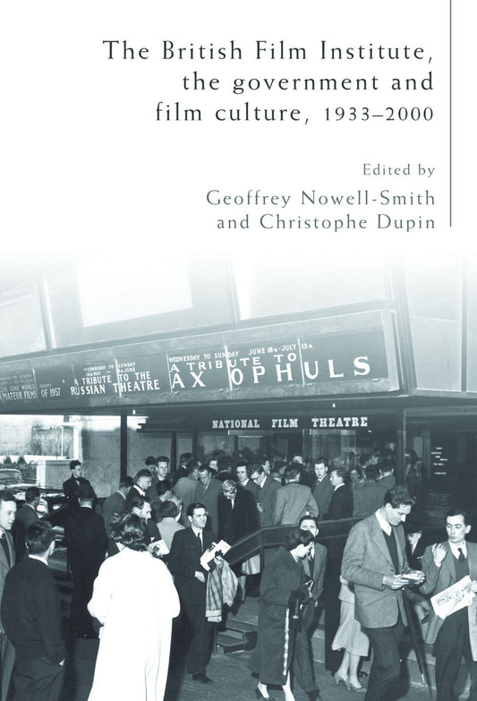The British Film Institute, the government and film culture, 1933–2000