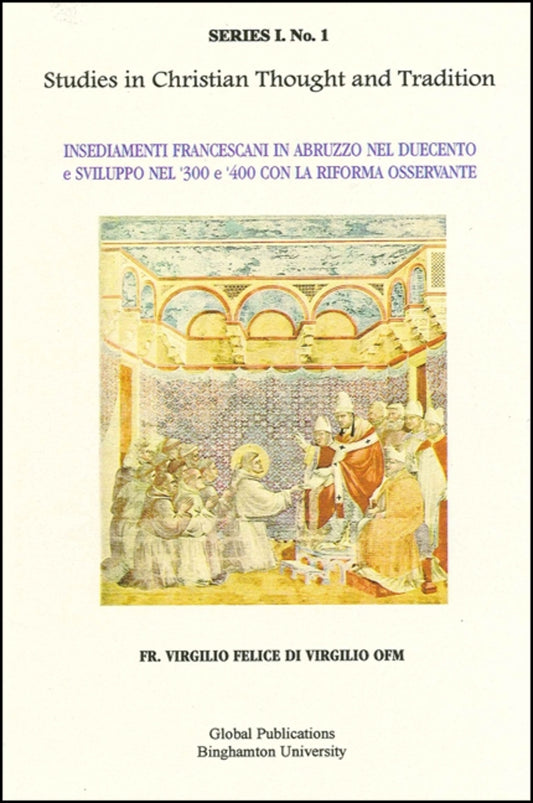 Insediamenti Francescani in Abruzzo nel Duecento e Sviluppo nel '300 e 400 con la Riforma Osservante