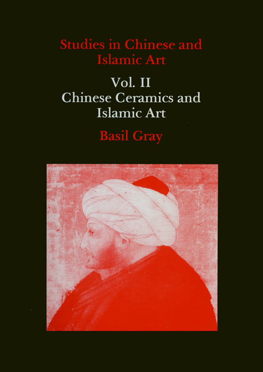 Studies in Chinese and Islamic Art, Volume II