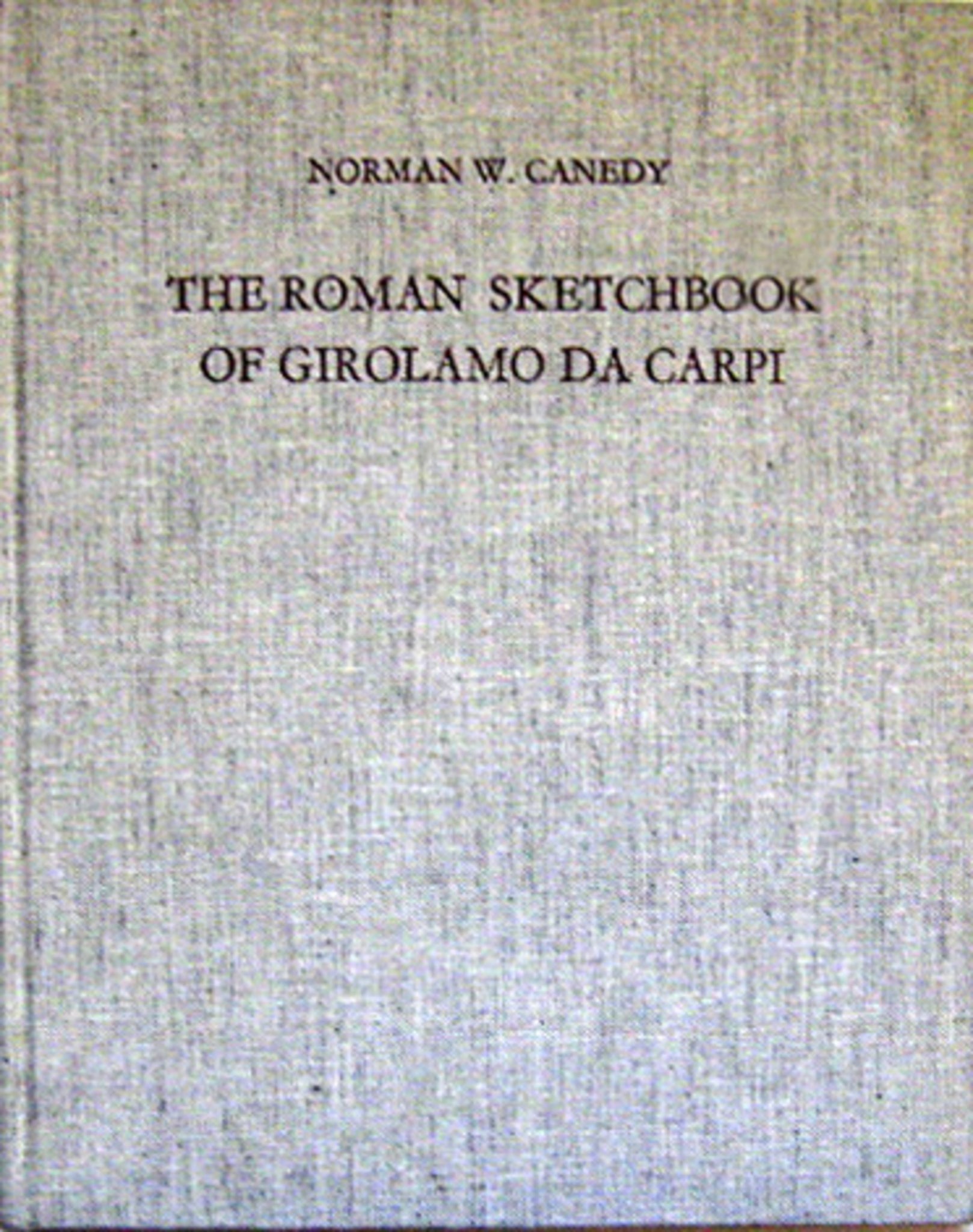 The Roman Sketchbook of Girolamo Da Carpi