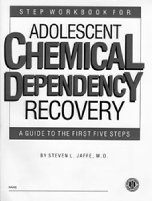 Step Workbook for Adult Chemical Dependency Recovery
