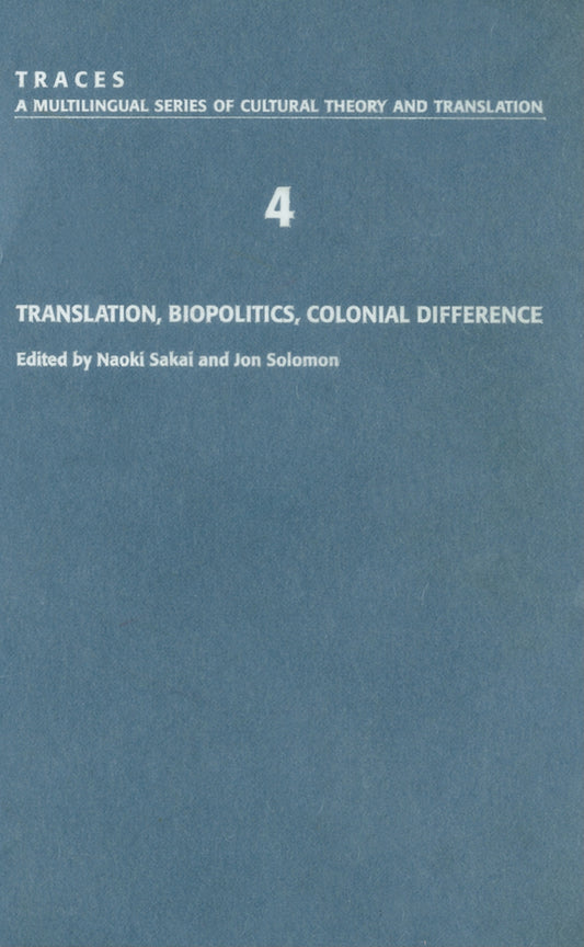 Translation, Biopolitics, Colonial Difference (Traces 4)
