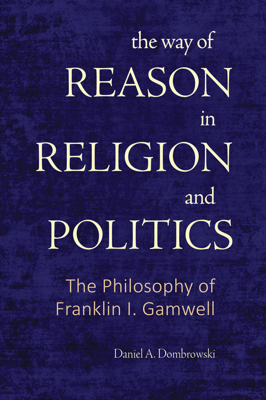 The Way of Reason in Religion and Politics