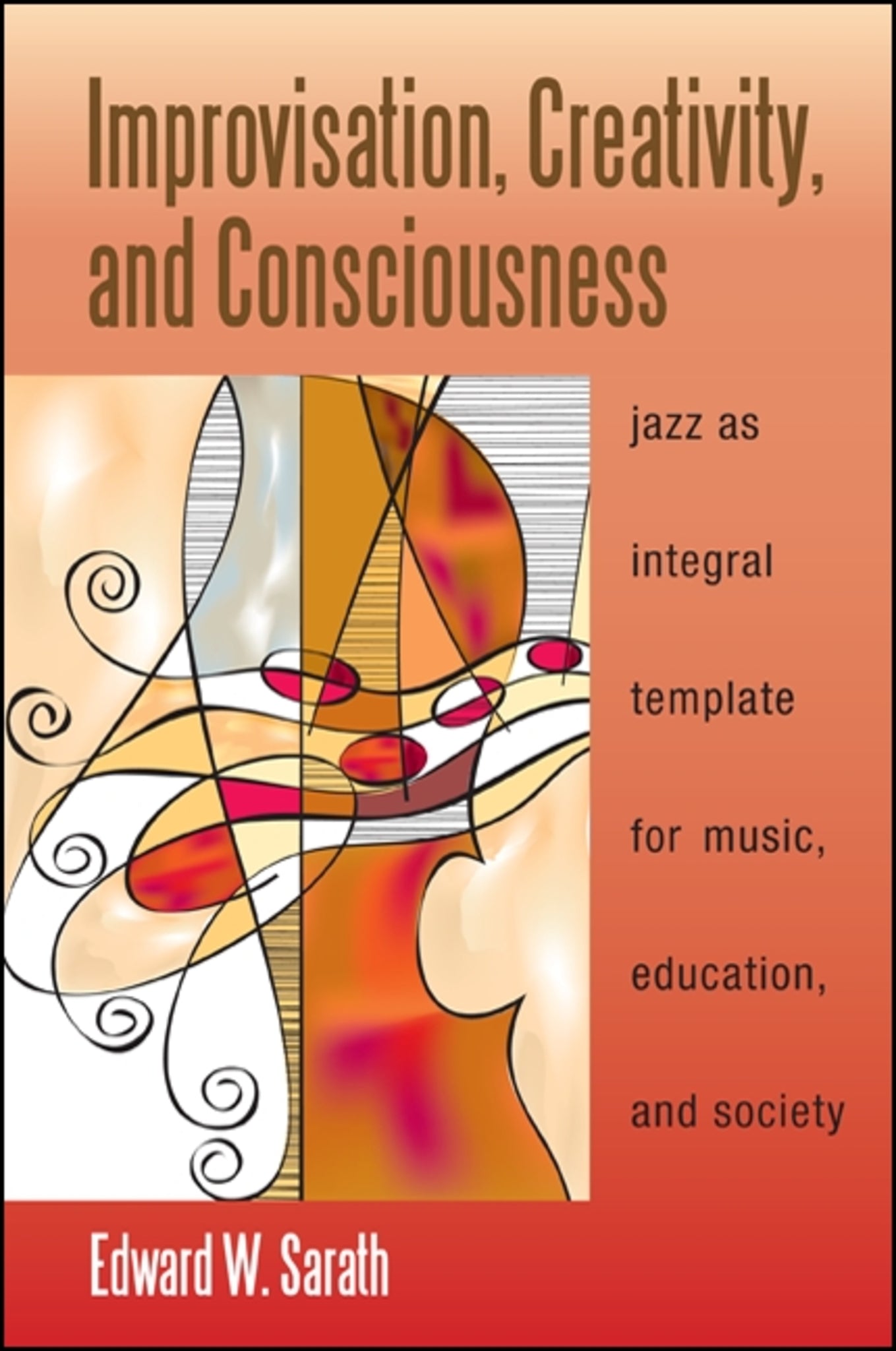 Improvisation, Creativity, and Consciousness