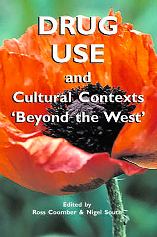 Drug Use and Cultural Contexts 'beyond the West'