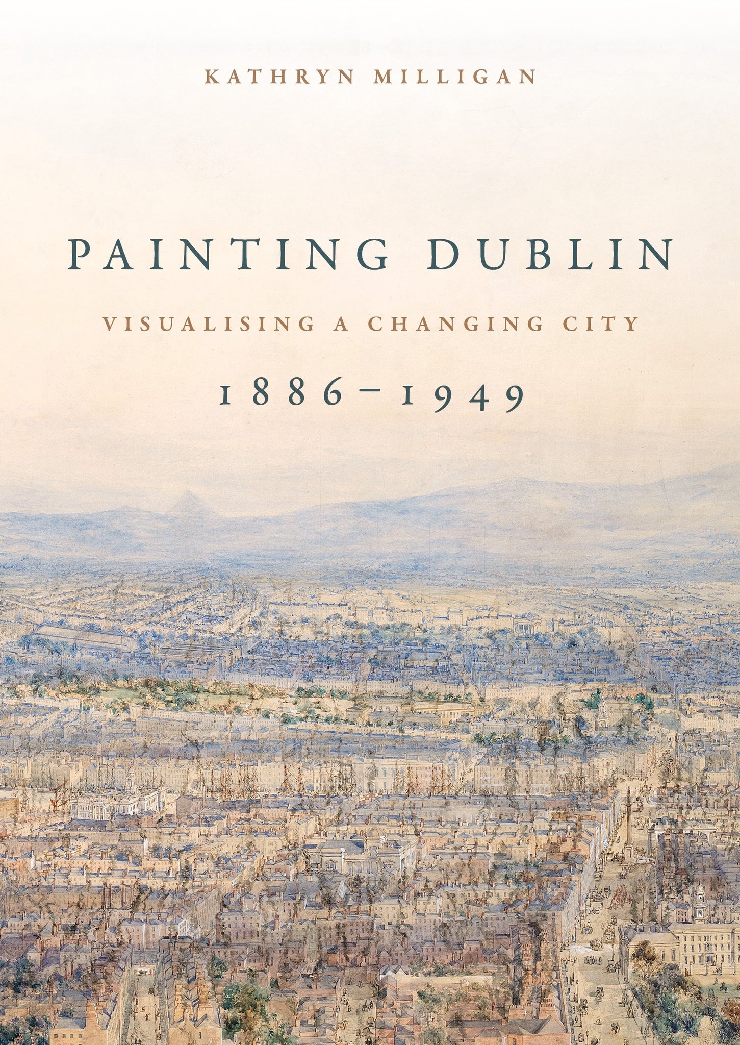 Cover image for Painting Dublin, 1886–1949 ISBN 9781526161185