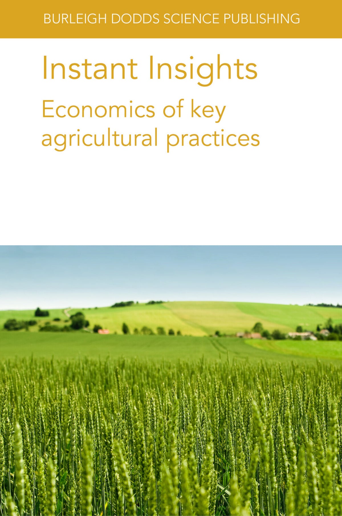 Cover image for Instant Insights: Economics of key agricultural practices ISBN 9781801466028