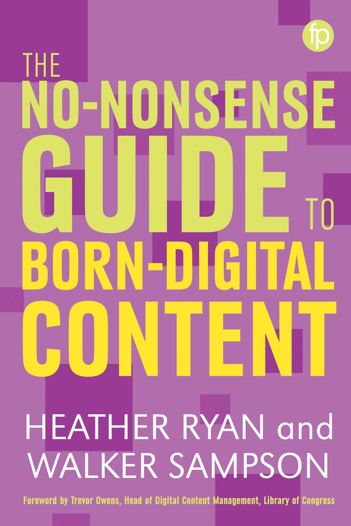 Cover image for The No-nonsense Guide to Born-digital Content ISBN 9781783302567