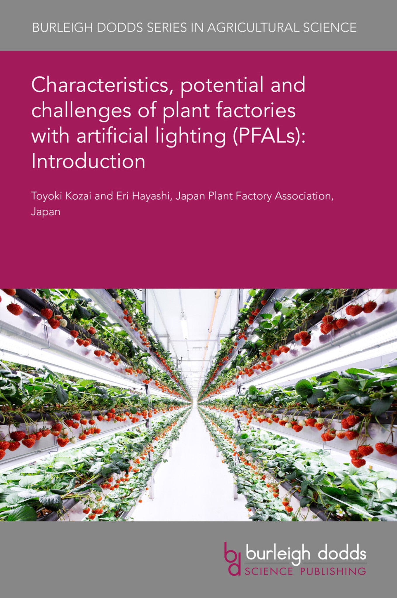 Characteristics, potential and challenges of plant factories with artificial lighting (PFALs): Introduction