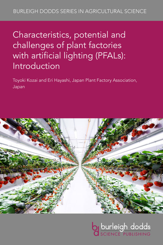 Characteristics, potential and challenges of plant factories with artificial lighting (PFALs): Introduction