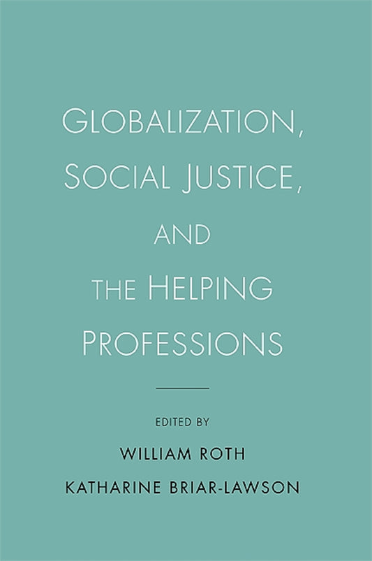 Globalization, Social Justice, and the Helping Professions