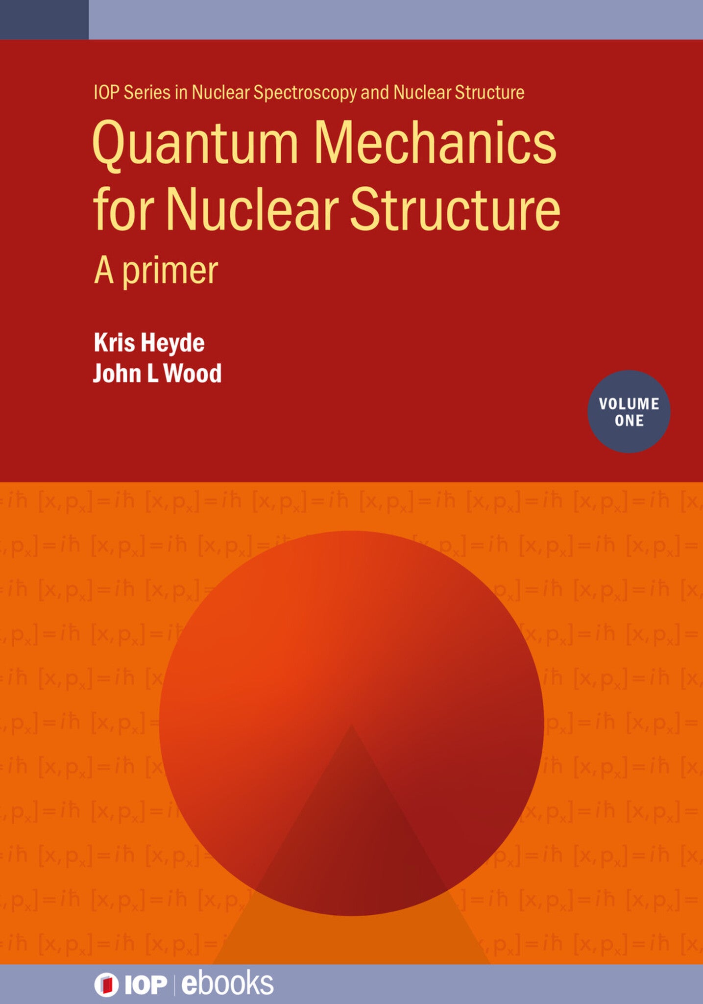 Quantum Mechanics for Nuclear Structure, Volume 1