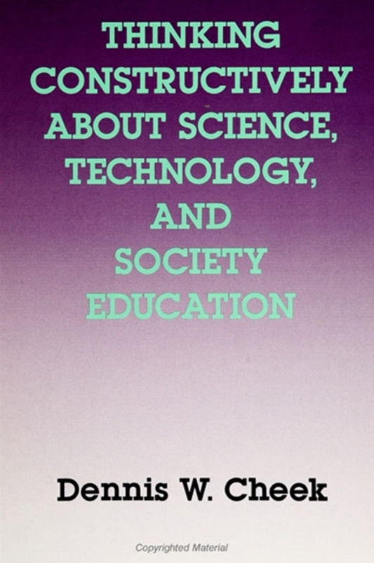 Thinking Constructively About Science, Technology, and Society Education