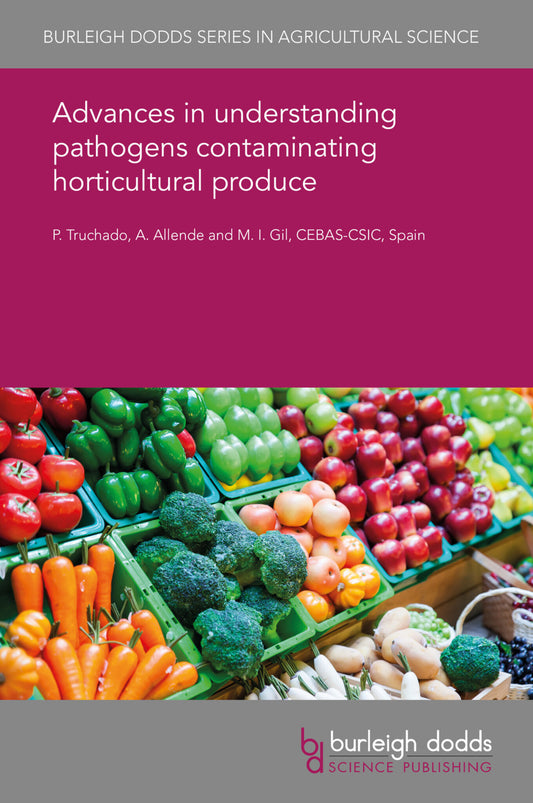 Advances in understanding pathogens contaminating horticultural produce