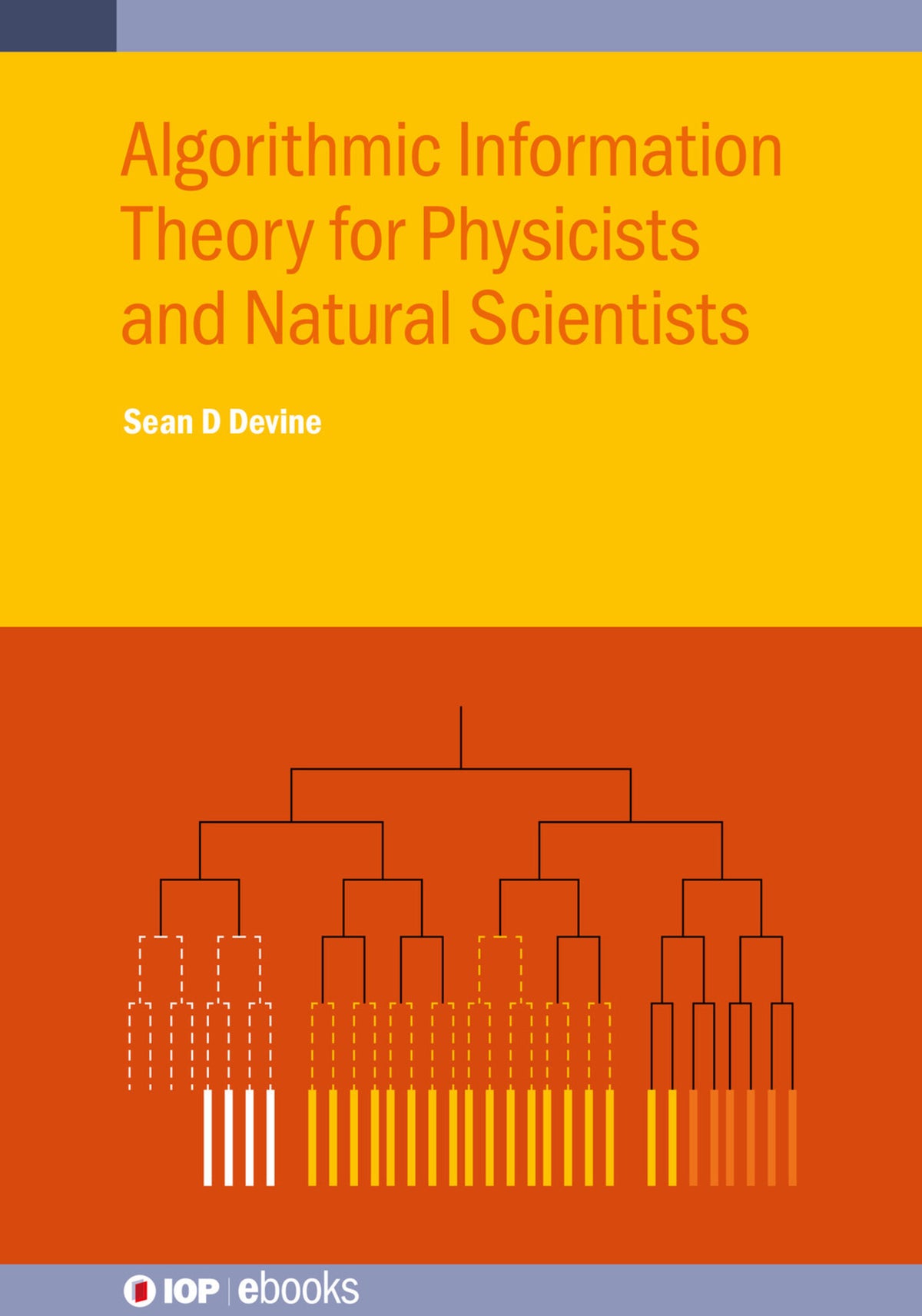 Cover image for Algorithmic Information Theory for Physicists and Natural Scientists ISBN 9780750326384
