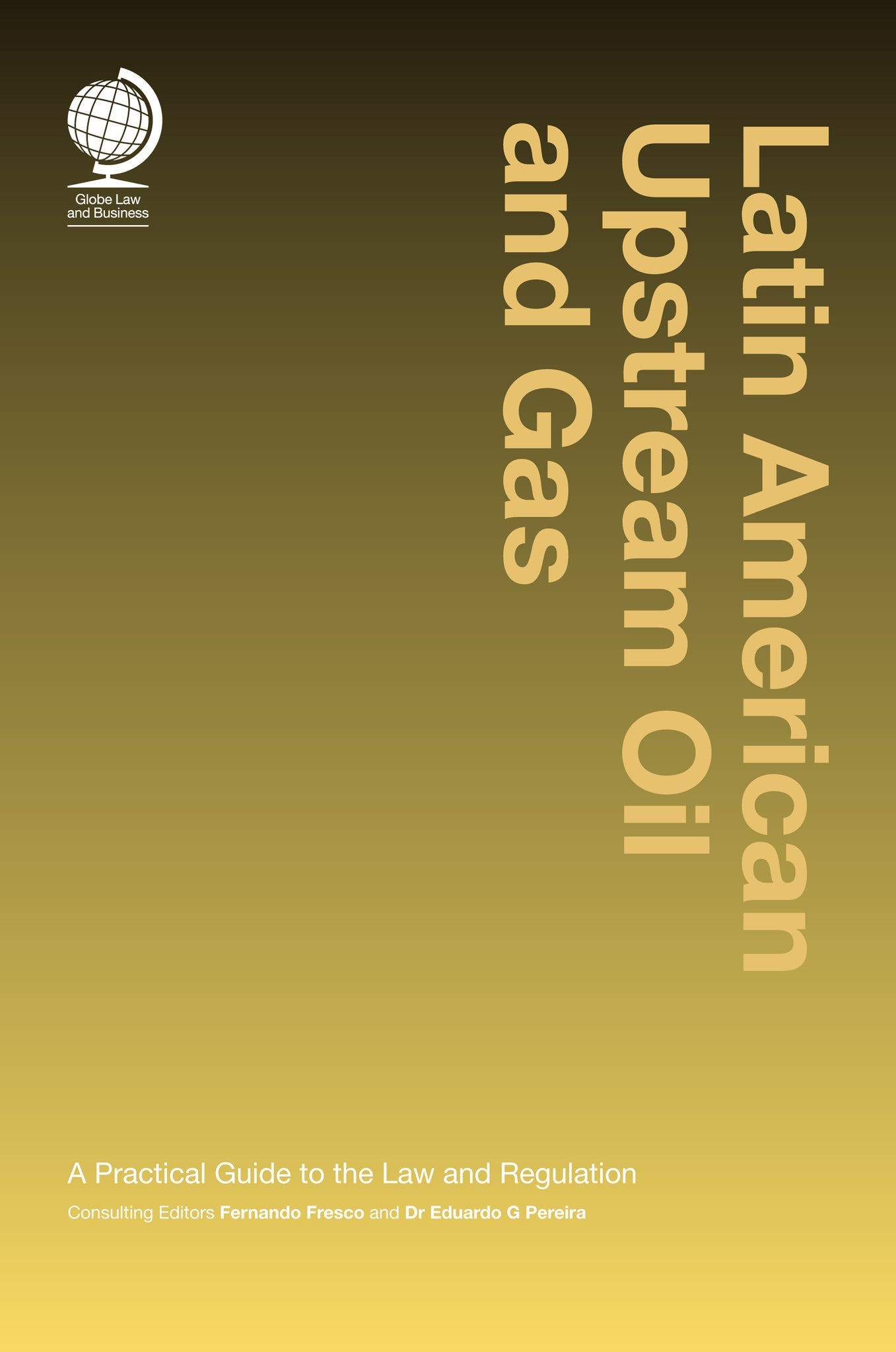 Cover image for Latin American Upstream Oil and Gas ISBN 9781909416567