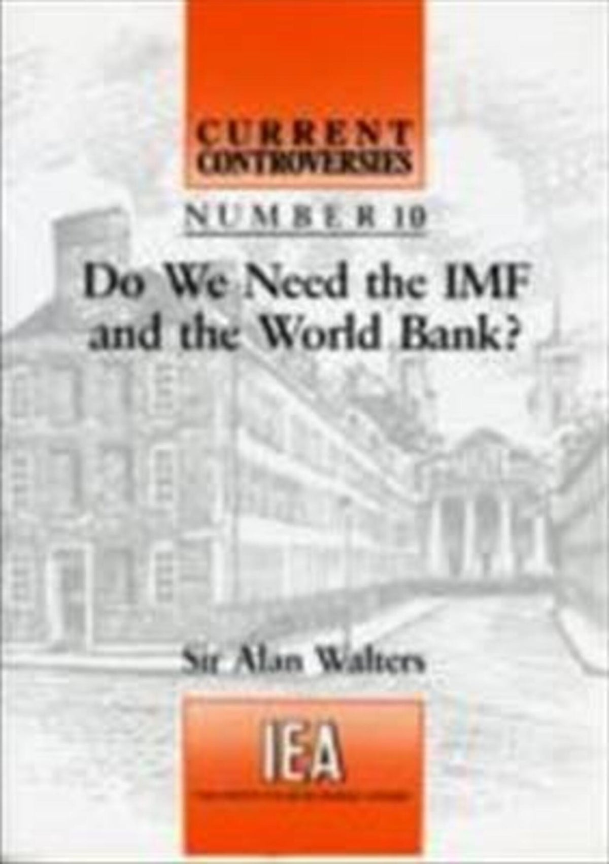Cover image for Do We Need the IMF and the World Bank? ISBN 9780255363396