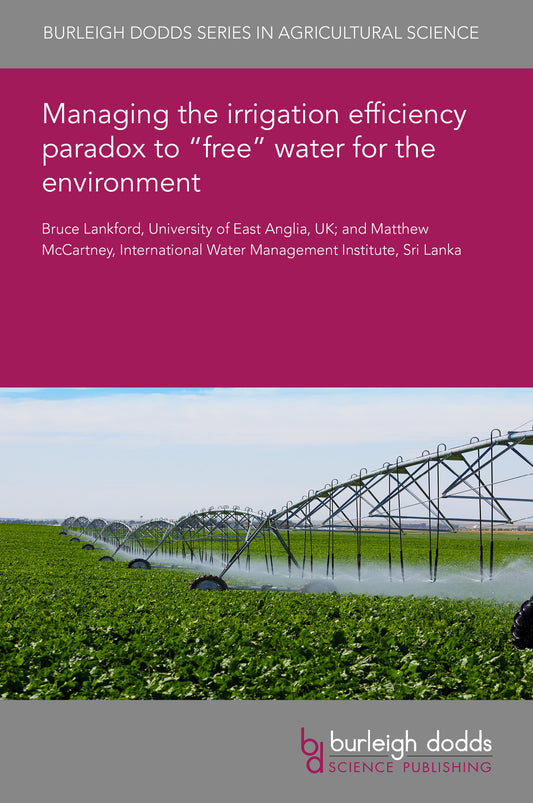 Managing the irrigation efficiency paradox to “free” water for the environment