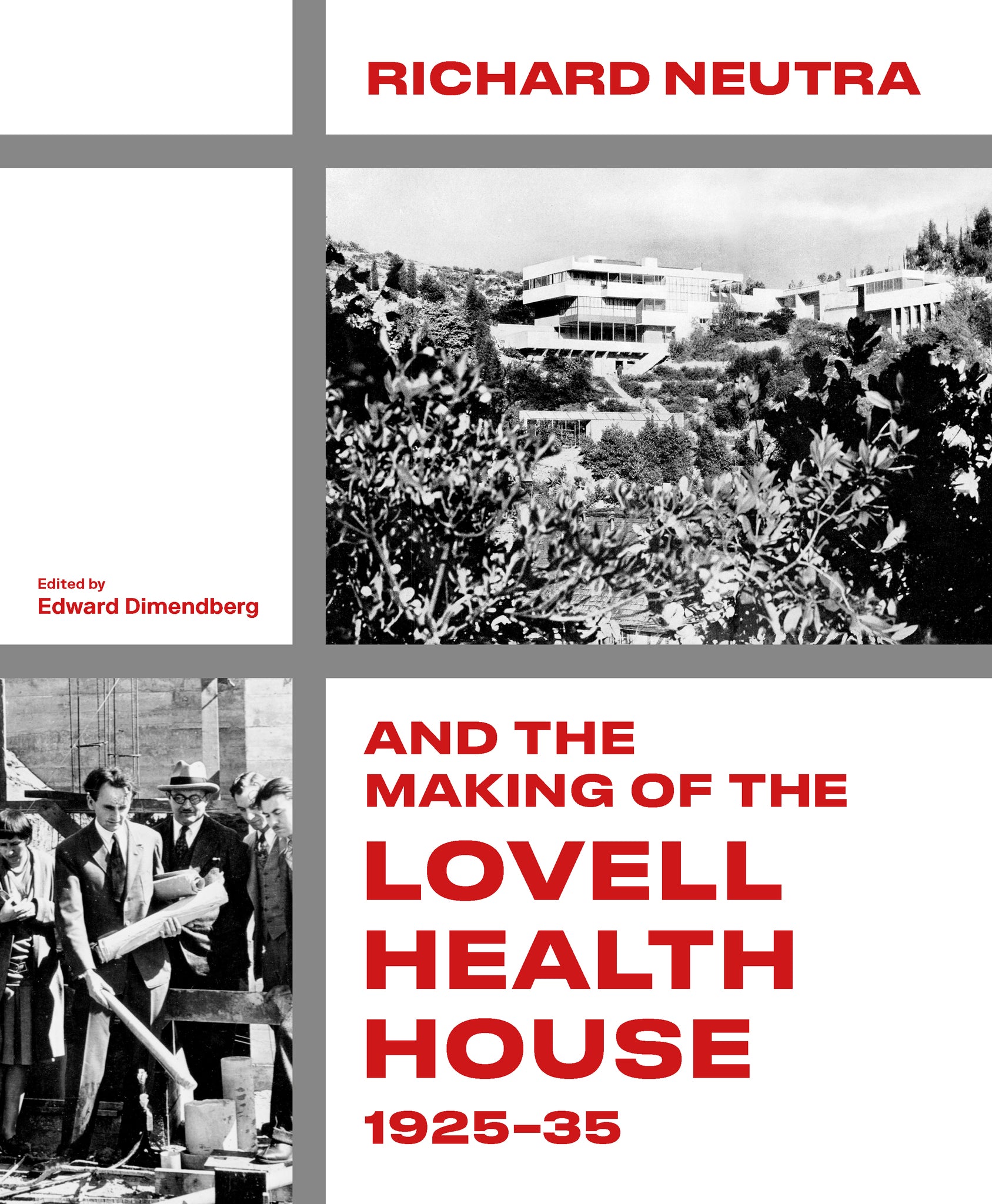 Richard Neutra and the Making of the Lovell Health House, 1925‐35