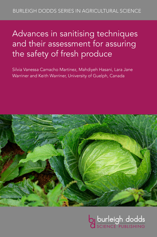 Advances in sanitising techniques and their assessment for assuring the safety of fresh produce