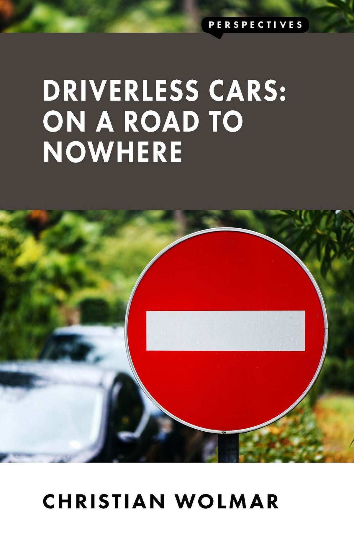 Cover image for Driverless Cars: On a Road to Nowhere ISBN 9781907994777