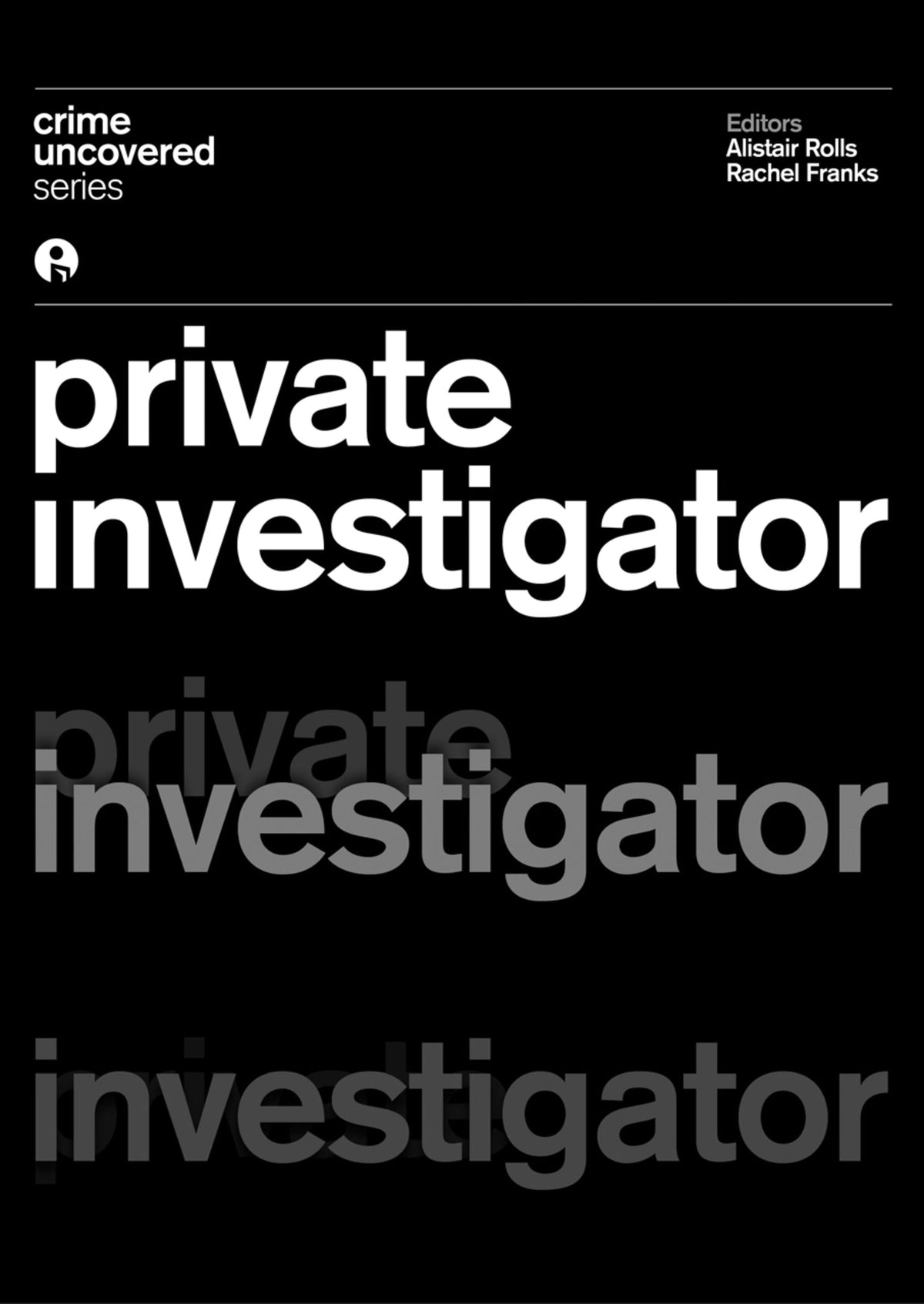 Cover image for Crime Uncovered: Private Investigator ISBN 9781783206339