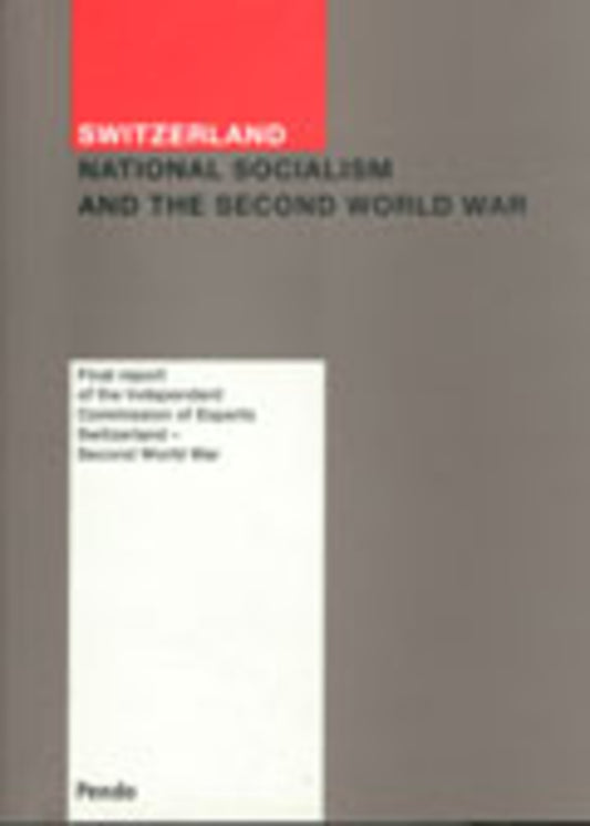 Switzerland: National Socialism and the Second World War