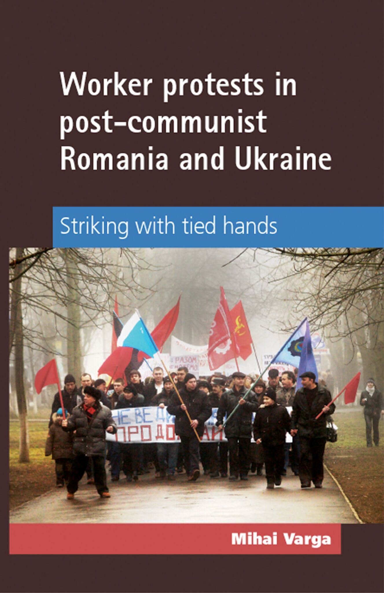 Worker protests in post-communist Romania and Ukraine