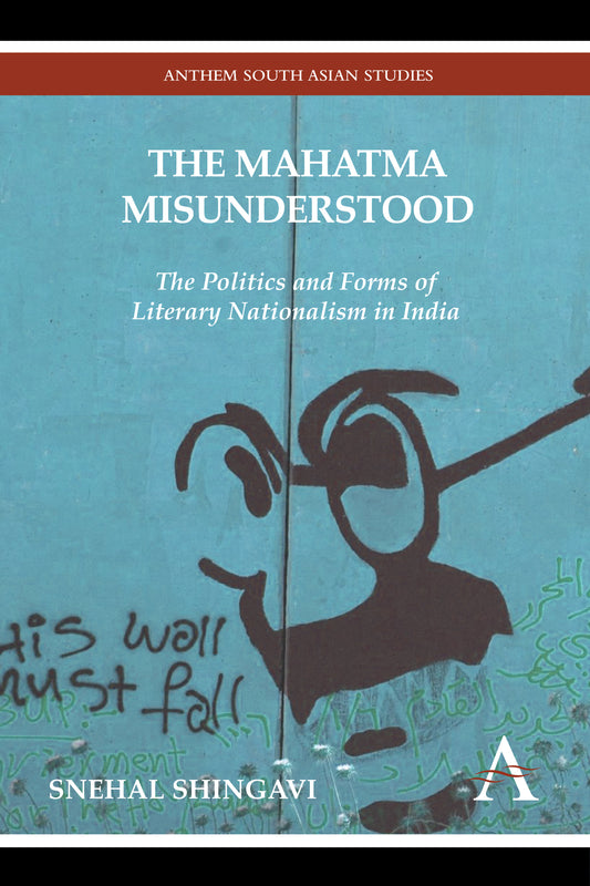 The Mahatma Misunderstood
