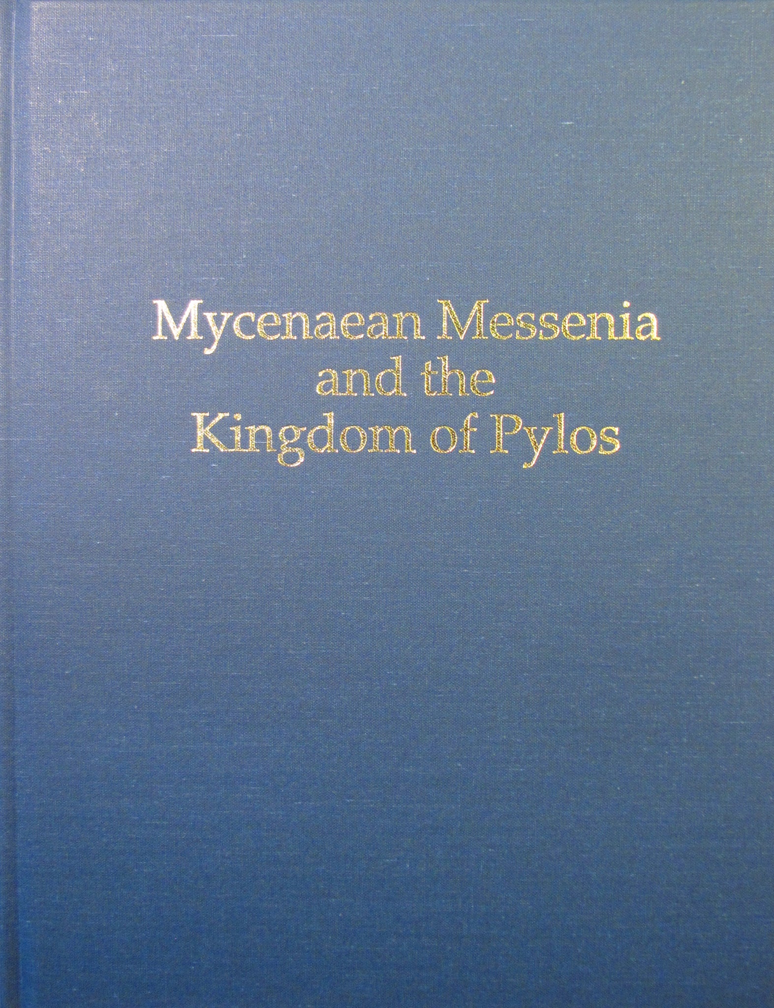 Mycenaean Messenia and the Kingdom of Pylos