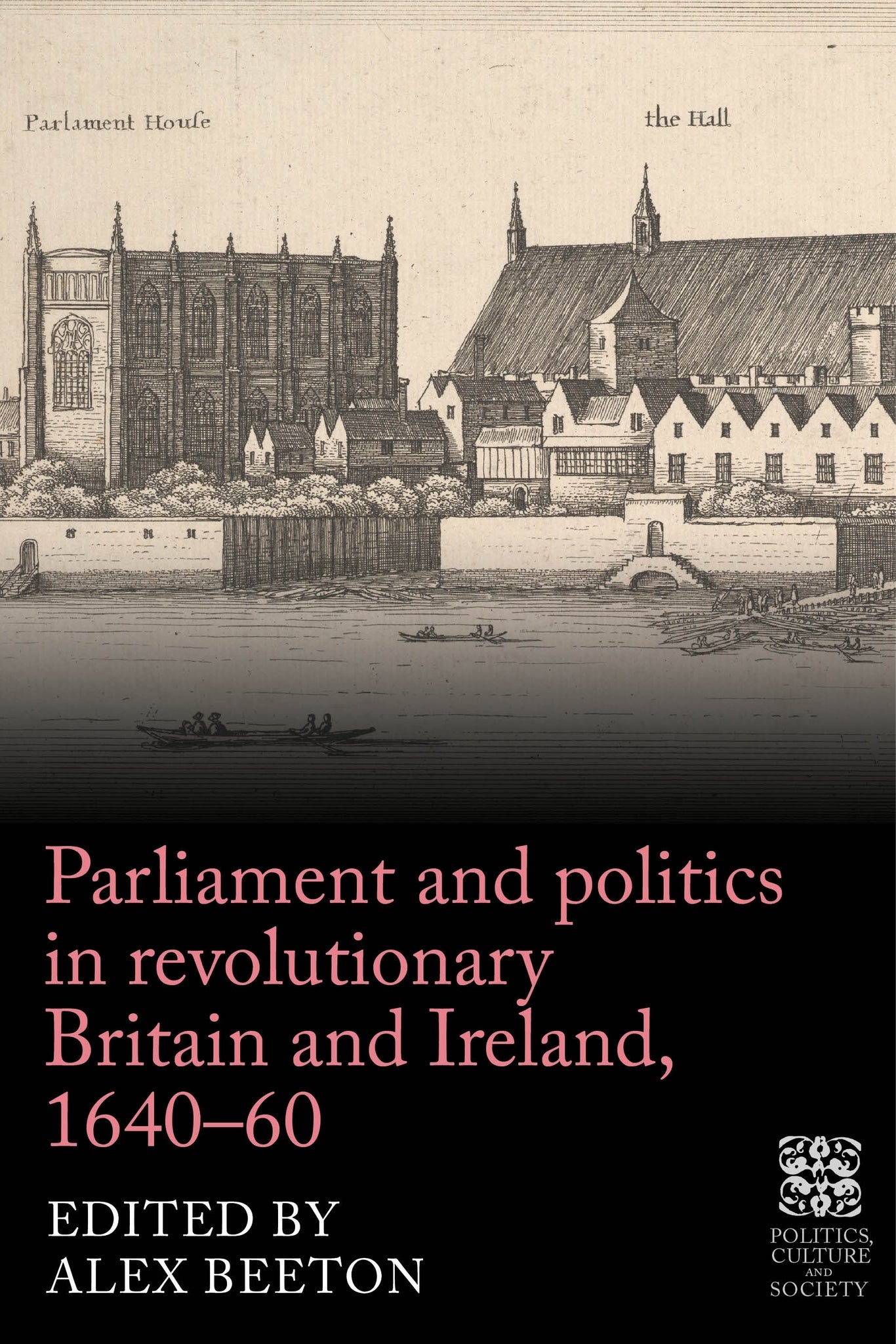 Cover image for Parliament and politics in revolutionary Britain and Ireland, 1640–60 ISBN 9781526194480