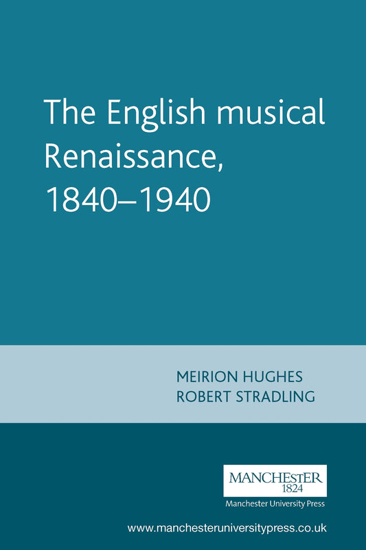 The English musical Renaissance, 1840–1940