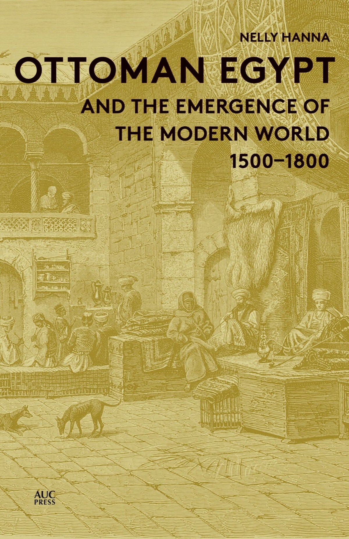 Cover image for Ottoman Egypt and the Emergence of the Modern World ISBN 9789774166648