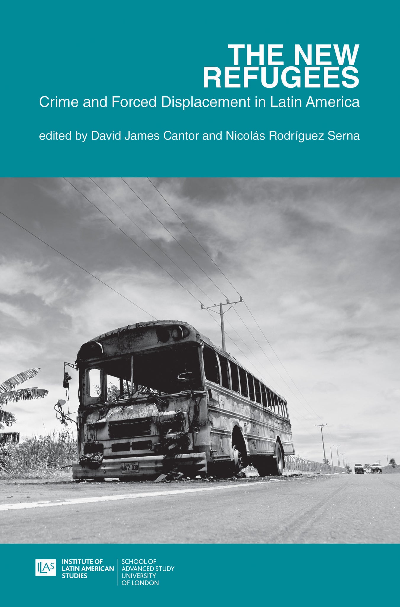 The new refugees: crime and forced displacement in Latin America