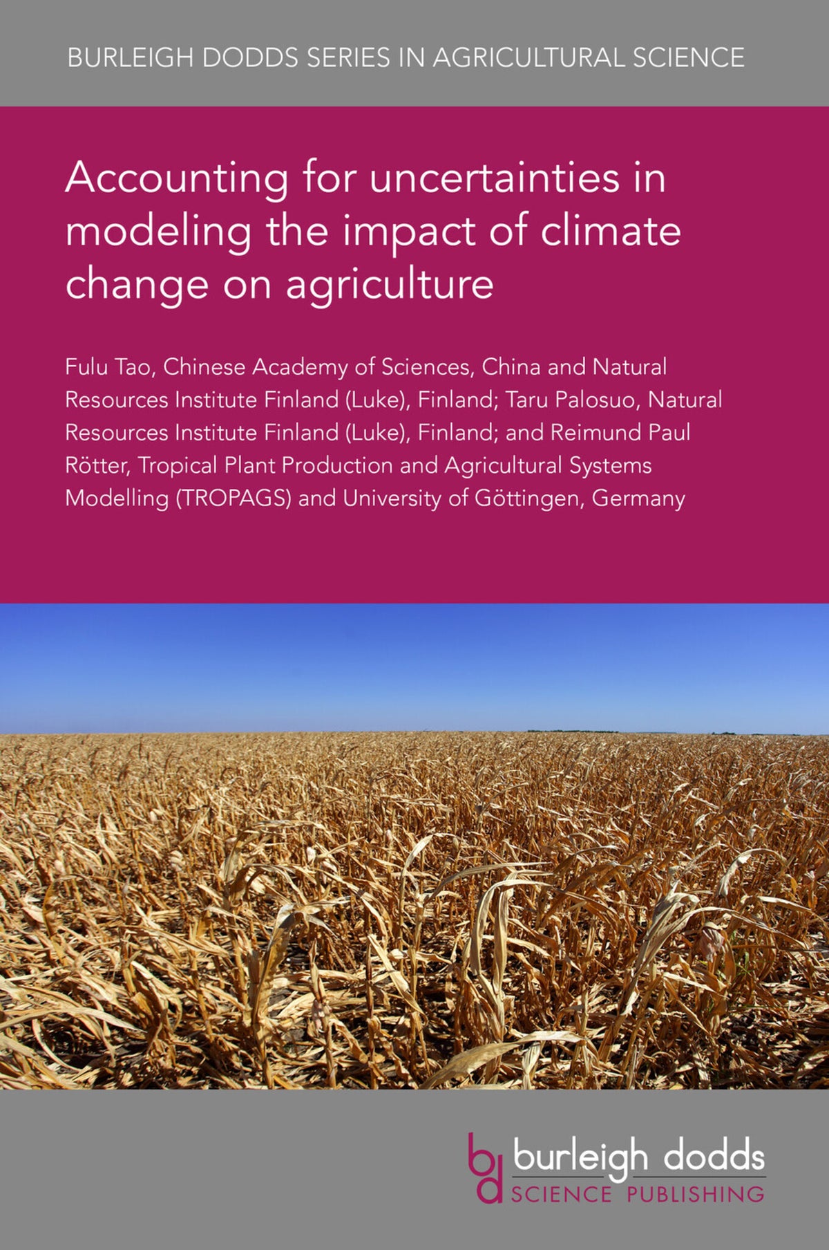Accounting for uncertainties in modeling the impact of climate change on agriculture