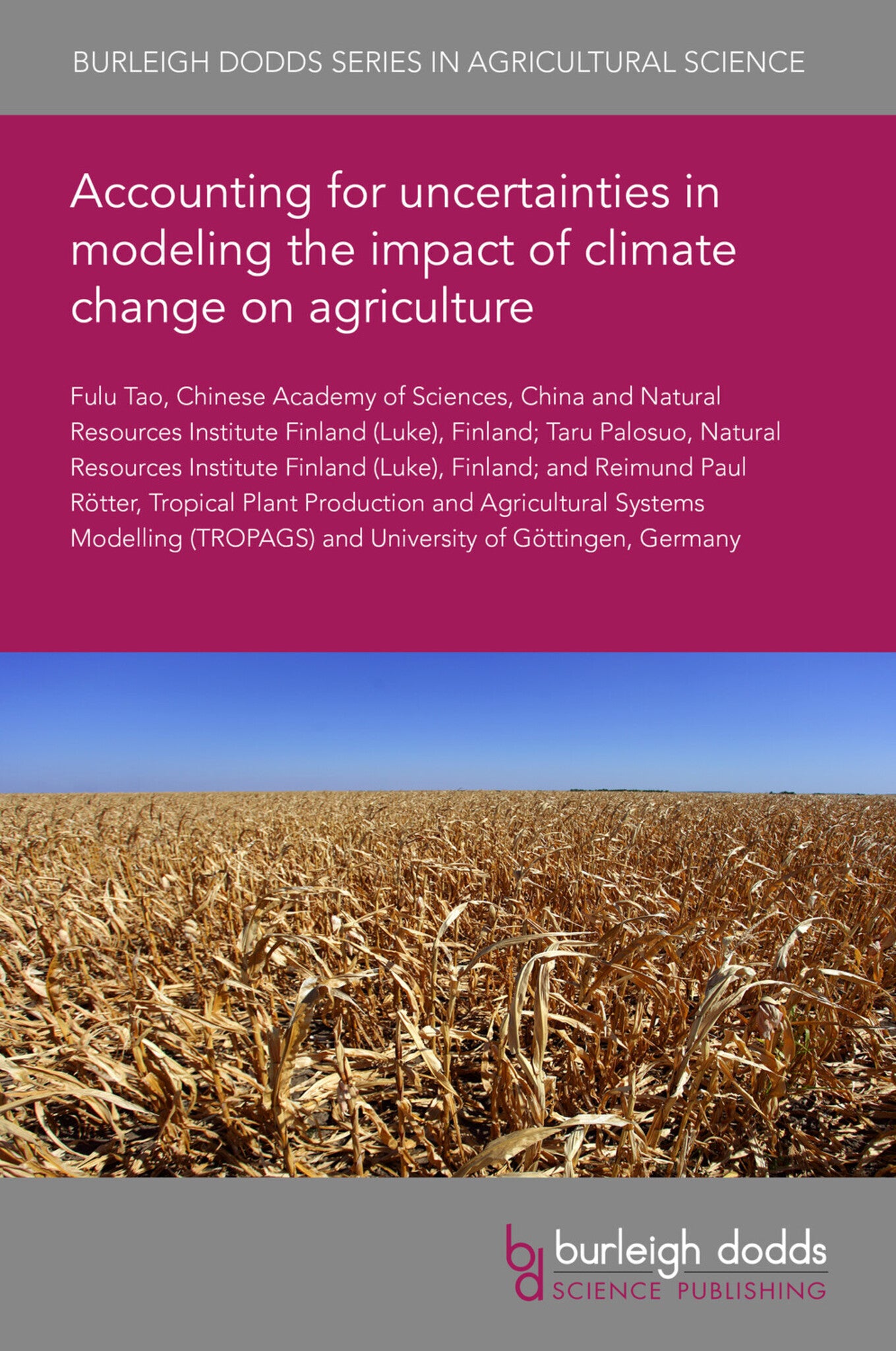 Accounting for uncertainties in modeling the impact of climate change on agriculture