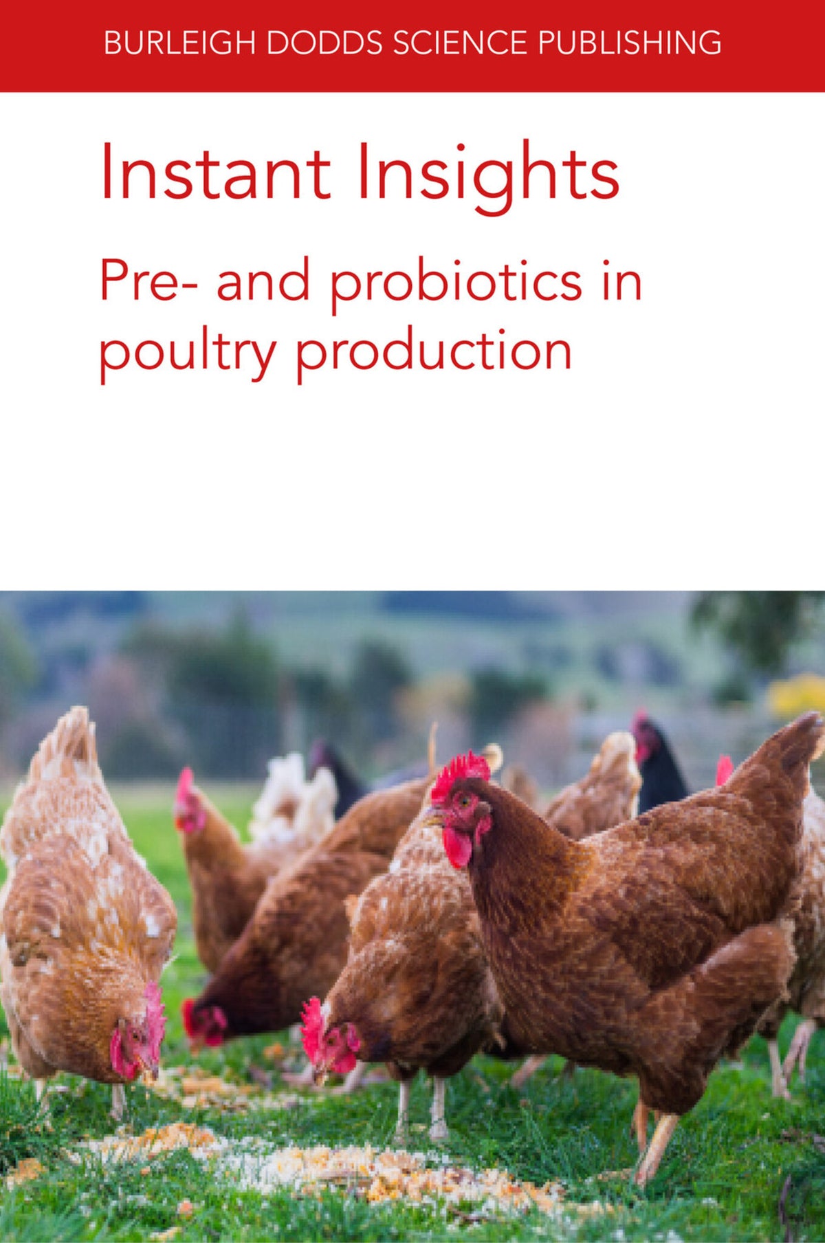 Cover image for Instant Insights: Pre- and probiotics in poultry production ISBN 9781801462198