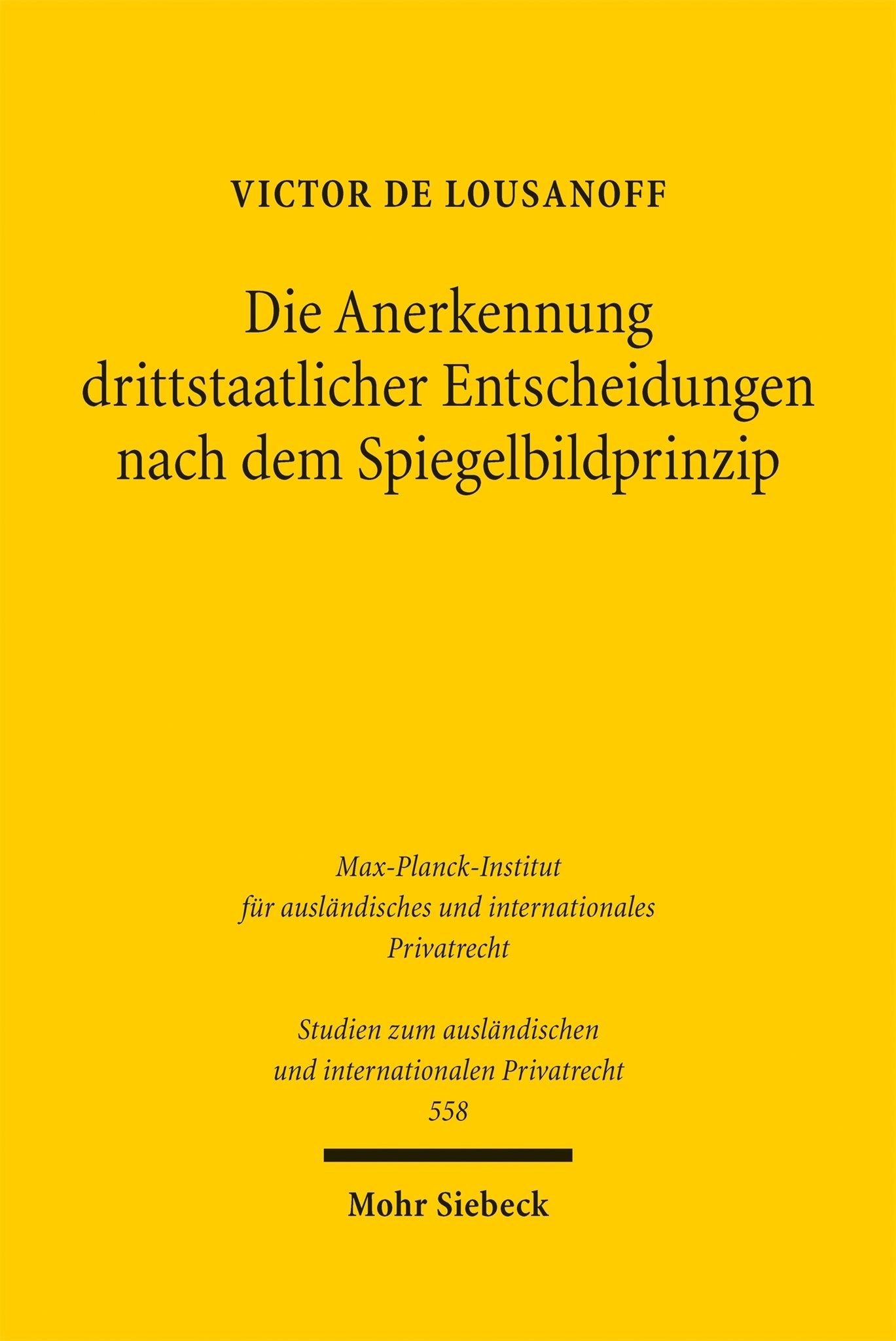 Die Anerkennung drittstaatlicher Entscheidungen nach dem Spiegelbildprinzip
