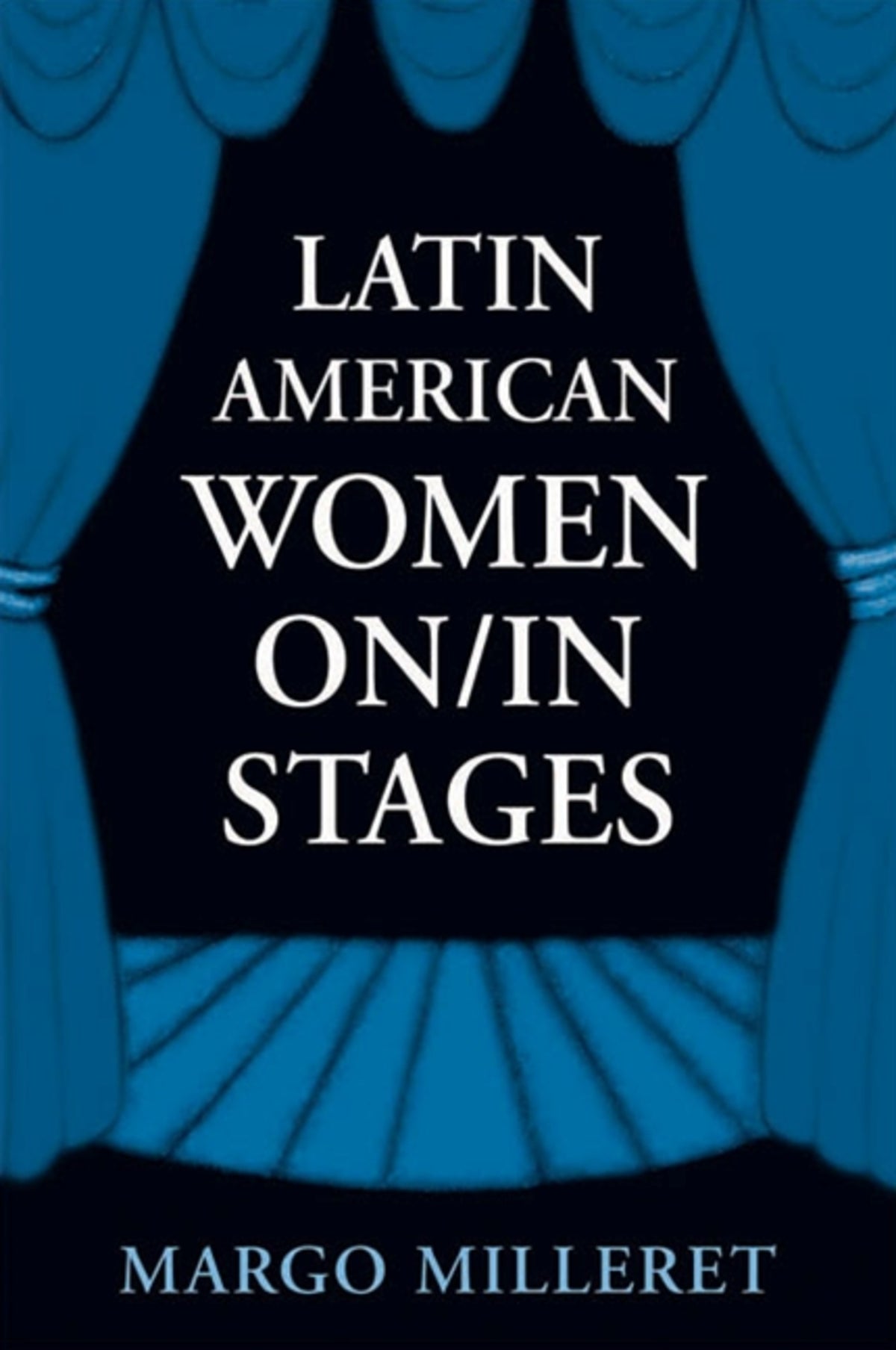 Cover image for Latin American Women On/In Stages ISBN 9780791462218