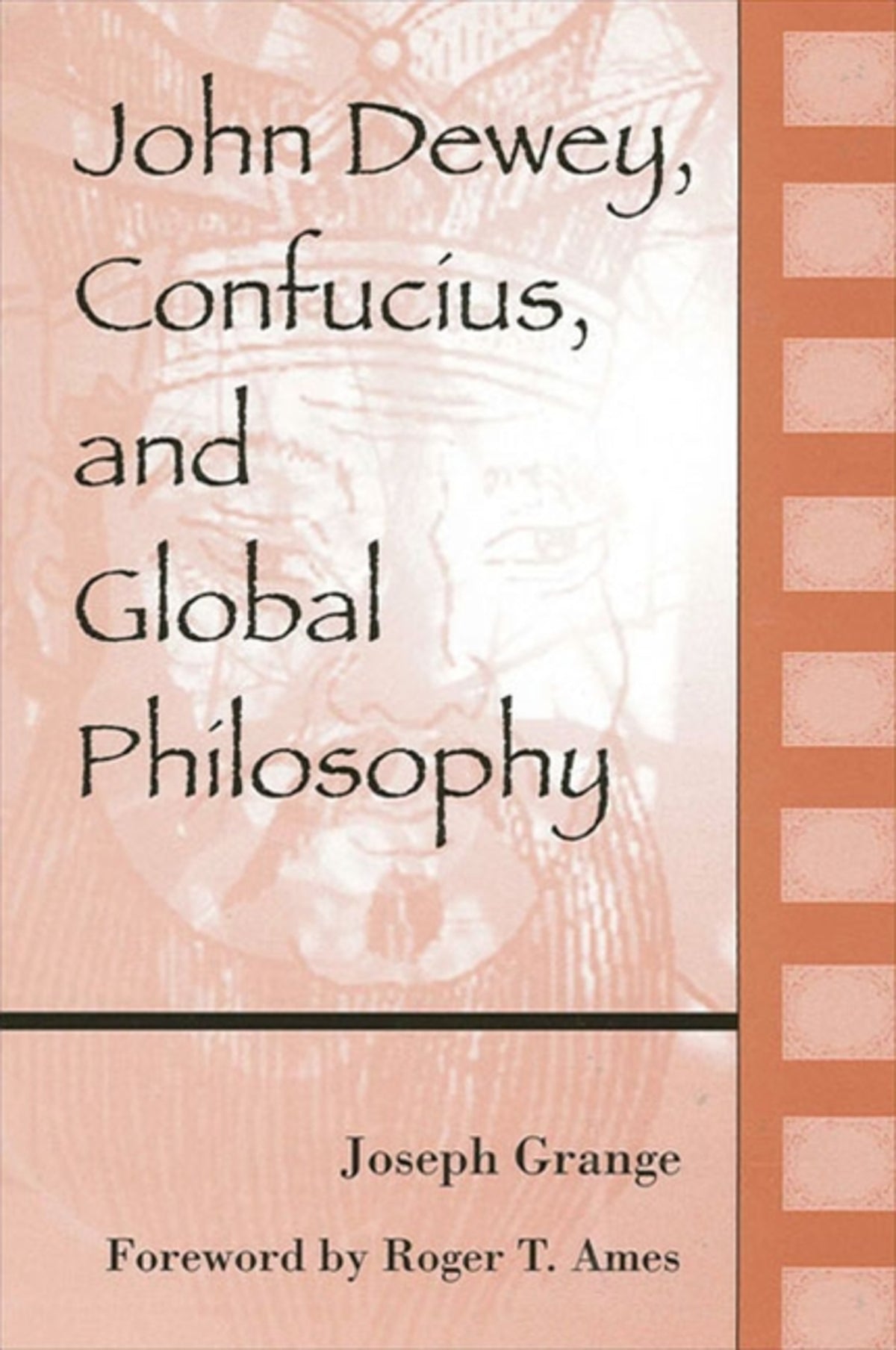 Cover image for John Dewey, Confucius, and Global Philosophy ISBN 9780791461150