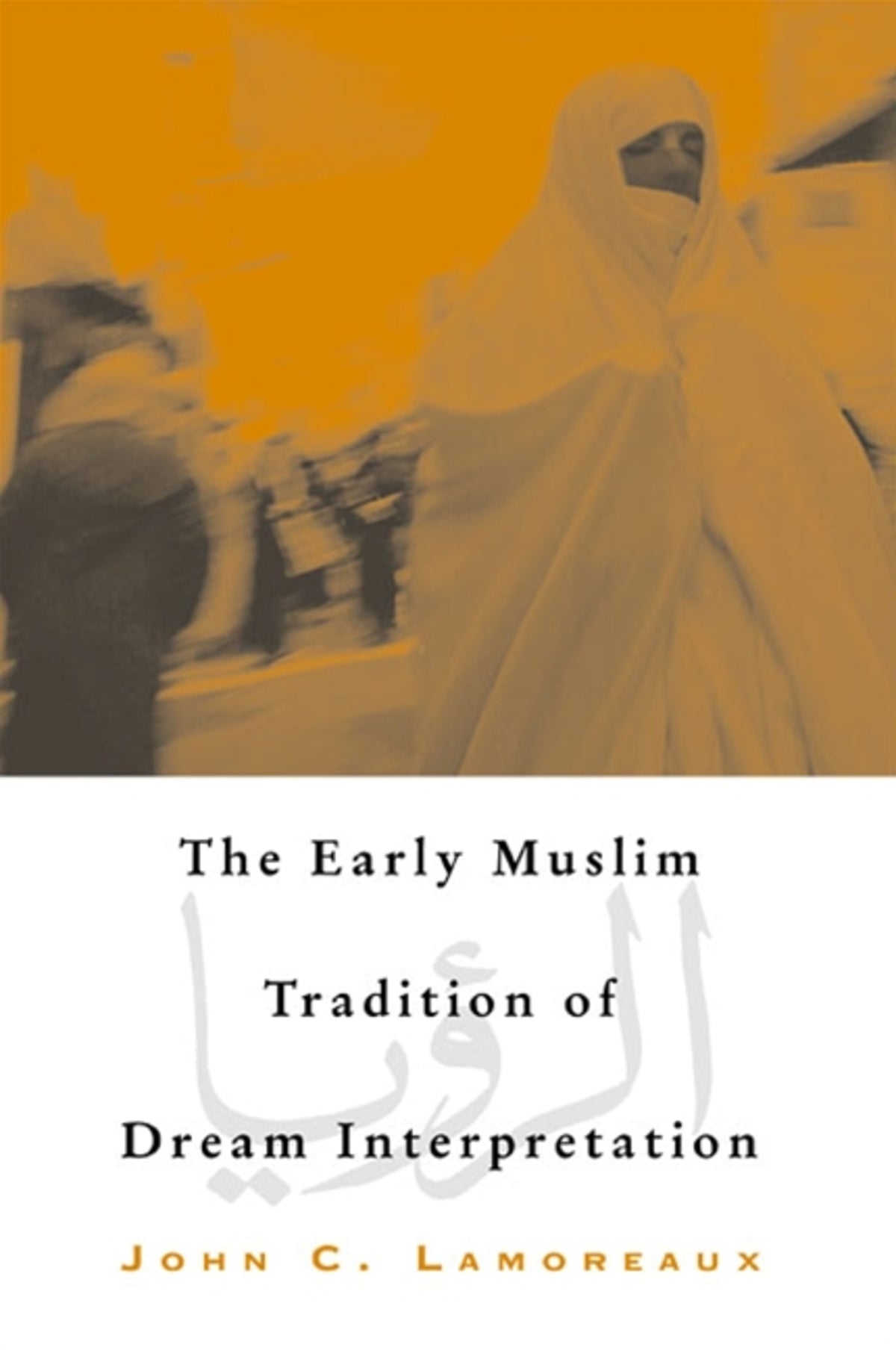 Cover image for The Early Muslim Tradition of Dream Interpretation ISBN 9780791453742