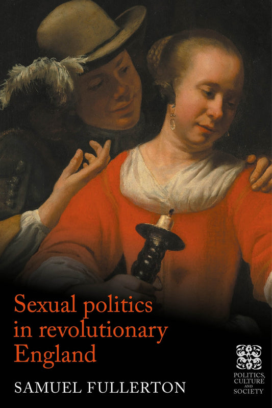 Sexual politics in revolutionary England