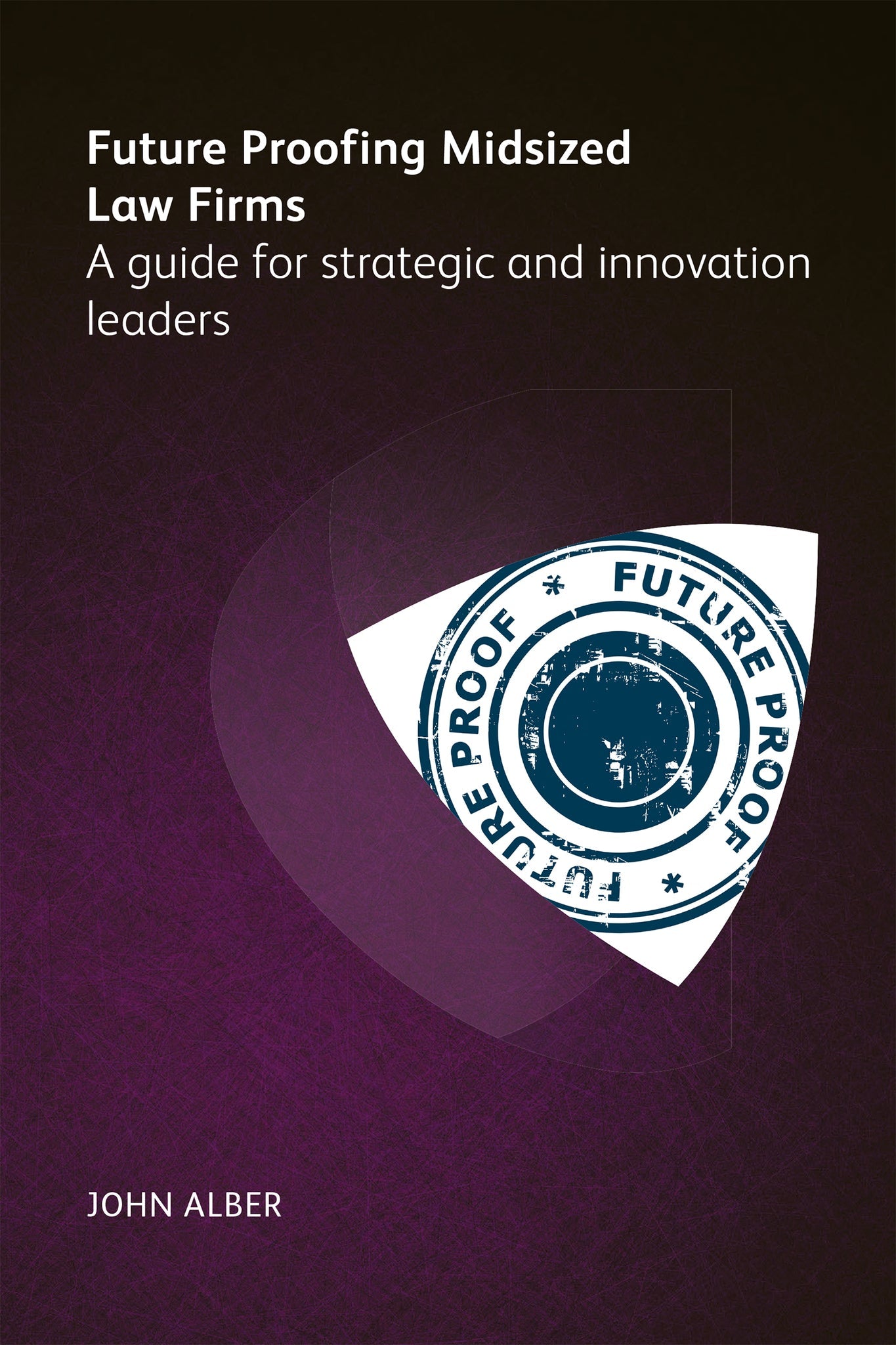 Cover image for Future-proofing mid-sized law firms ISBN 9781783583935