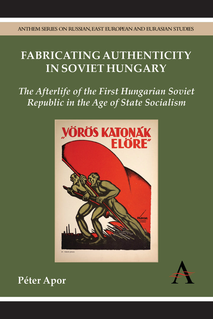 Cover image for Fabricating Authenticity in Soviet Hungary ISBN 9781783084197