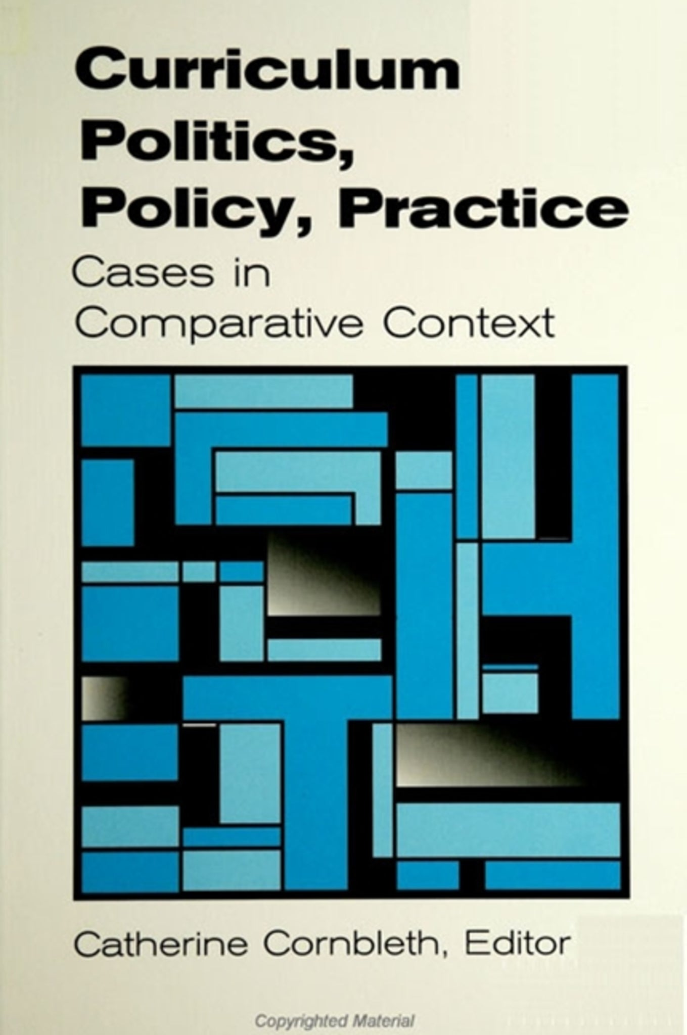 Curriculum Politics, Policy, Practice